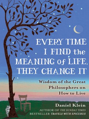 cover image of Every Time I Find the Meaning of Life, They Change It